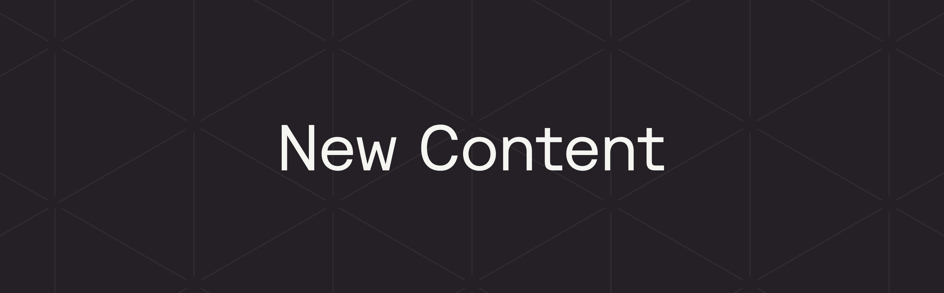 New Content